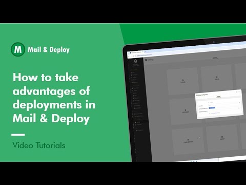 How to take advantages of deployments in Mail & Deploy