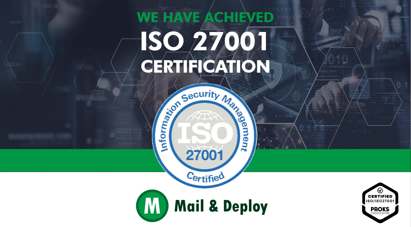 Mail & Deploy is ISO 27001 Certified!