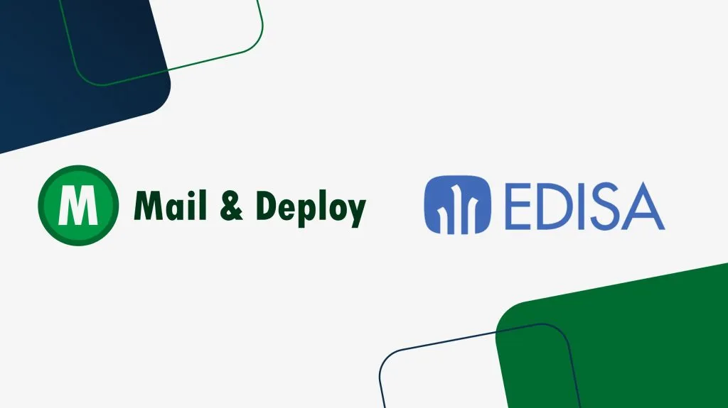 Partnership Announcement: Mail & Deploy and EDISA