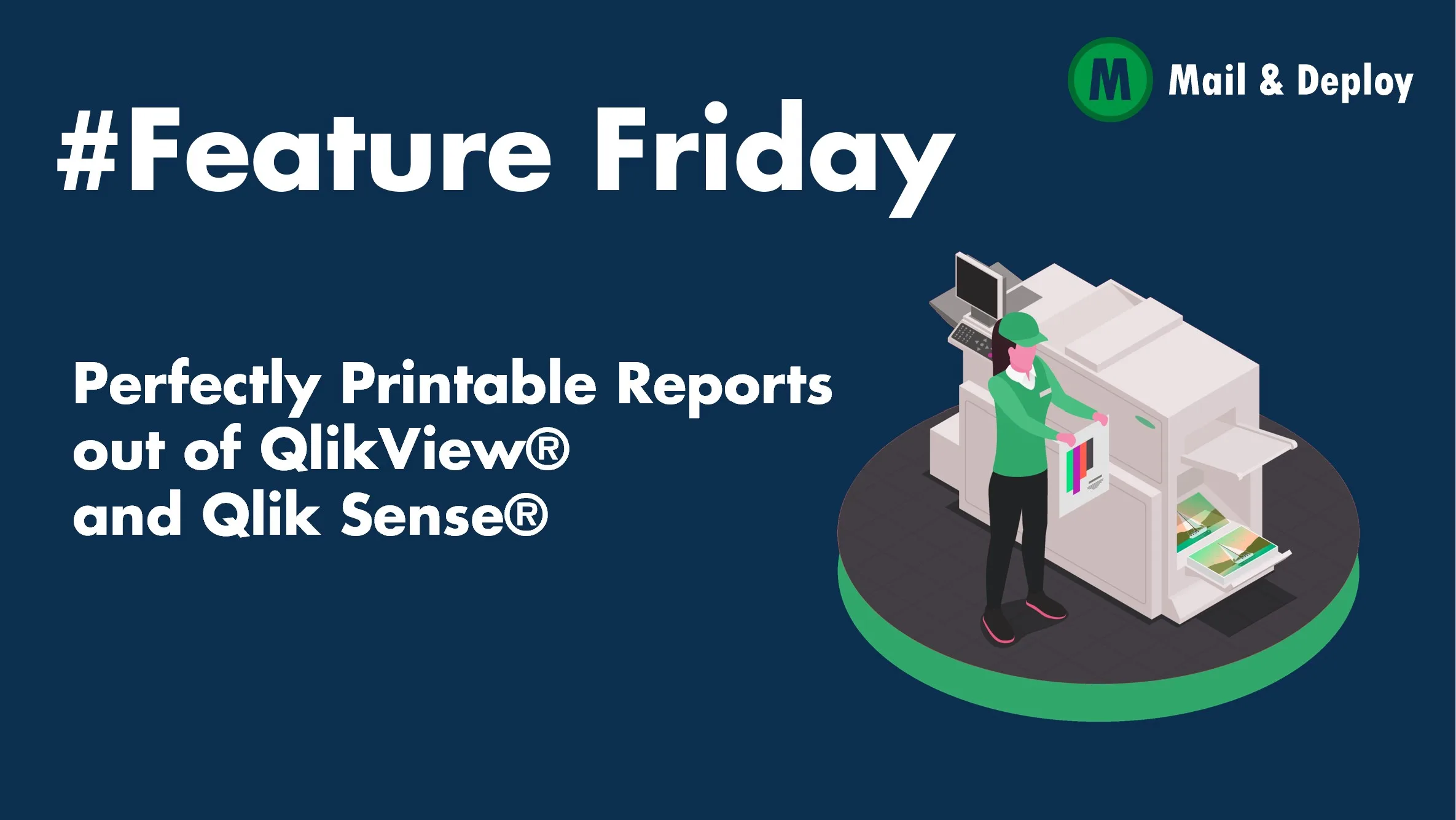 #Feature Friday - Perfekt druckbare Berichte aus QlikView® und Qlik Sense®