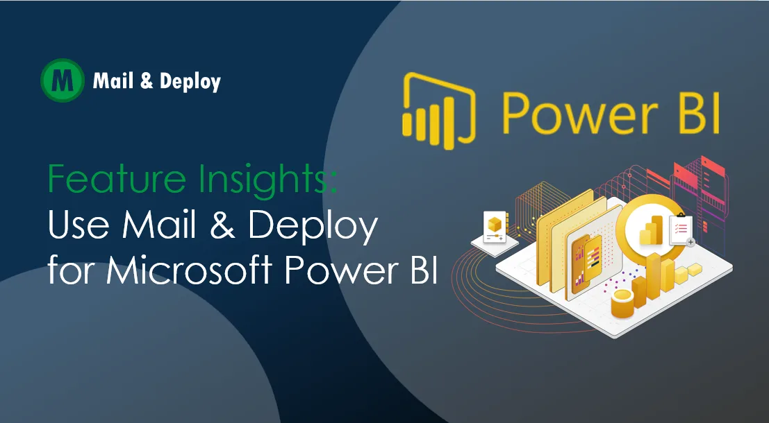 Mail & Deploy Now for Microsoft Power BI