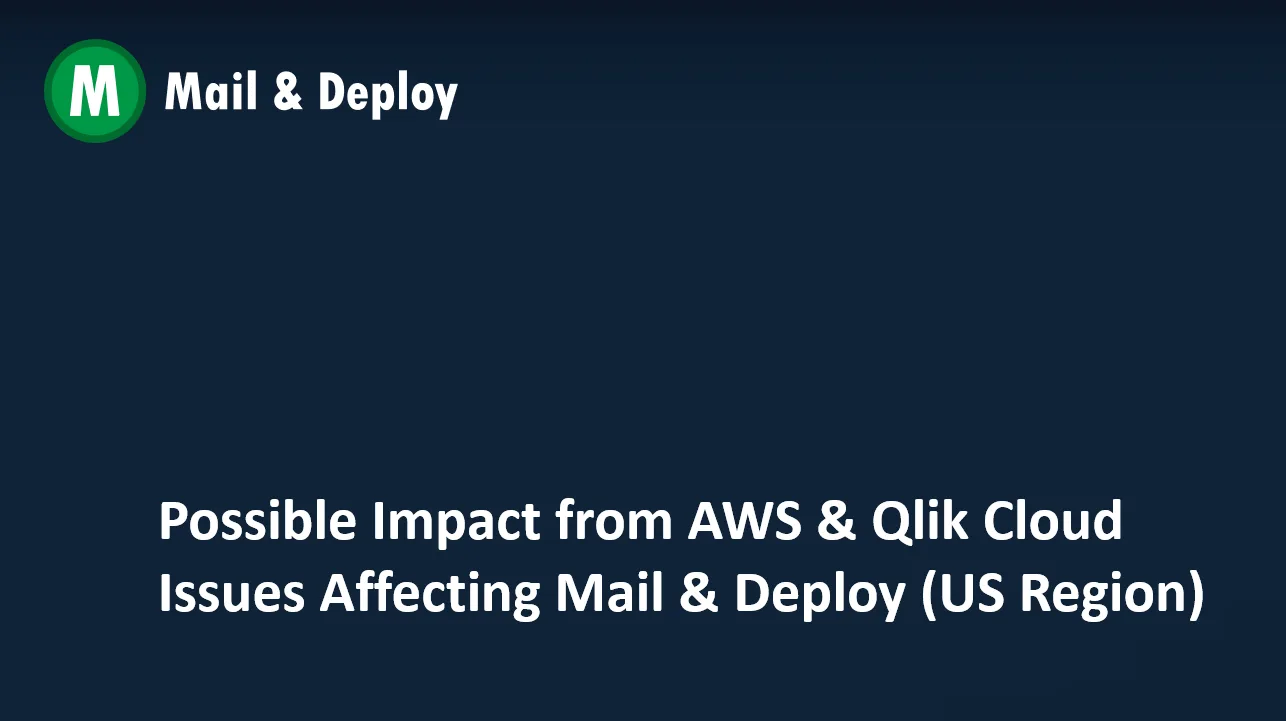 Possible Impact from AWS & Qlik Cloud Issues Affecting Mail & Deploy (US Region)