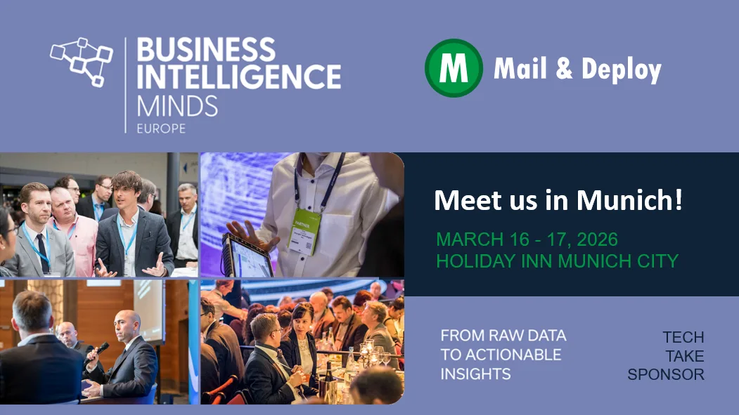 Von Rohdaten zu echten Insights: Treffen Sie Mail & Deploy bei Business Intelligence Minds Europe!