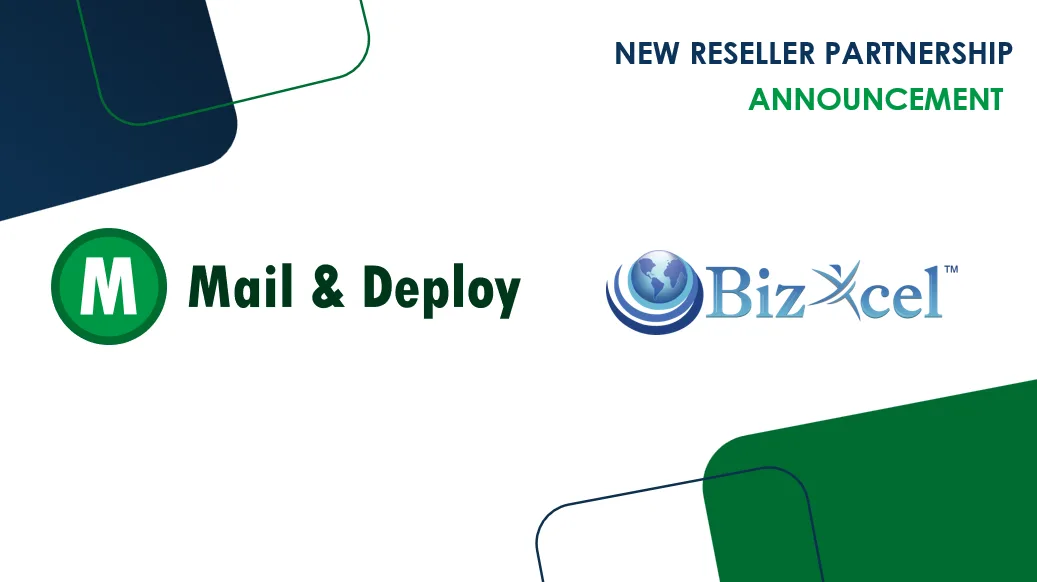 Welcome BizXcel™ Inc. - Our First Mail & Deploy Partner in Canada!