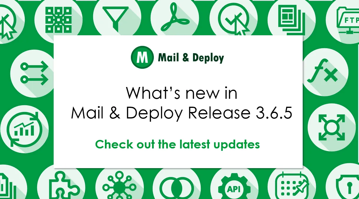 Mail & Deploy 3.6.5: Stabilität, Sicherheit & zukunftssichere Integrationen