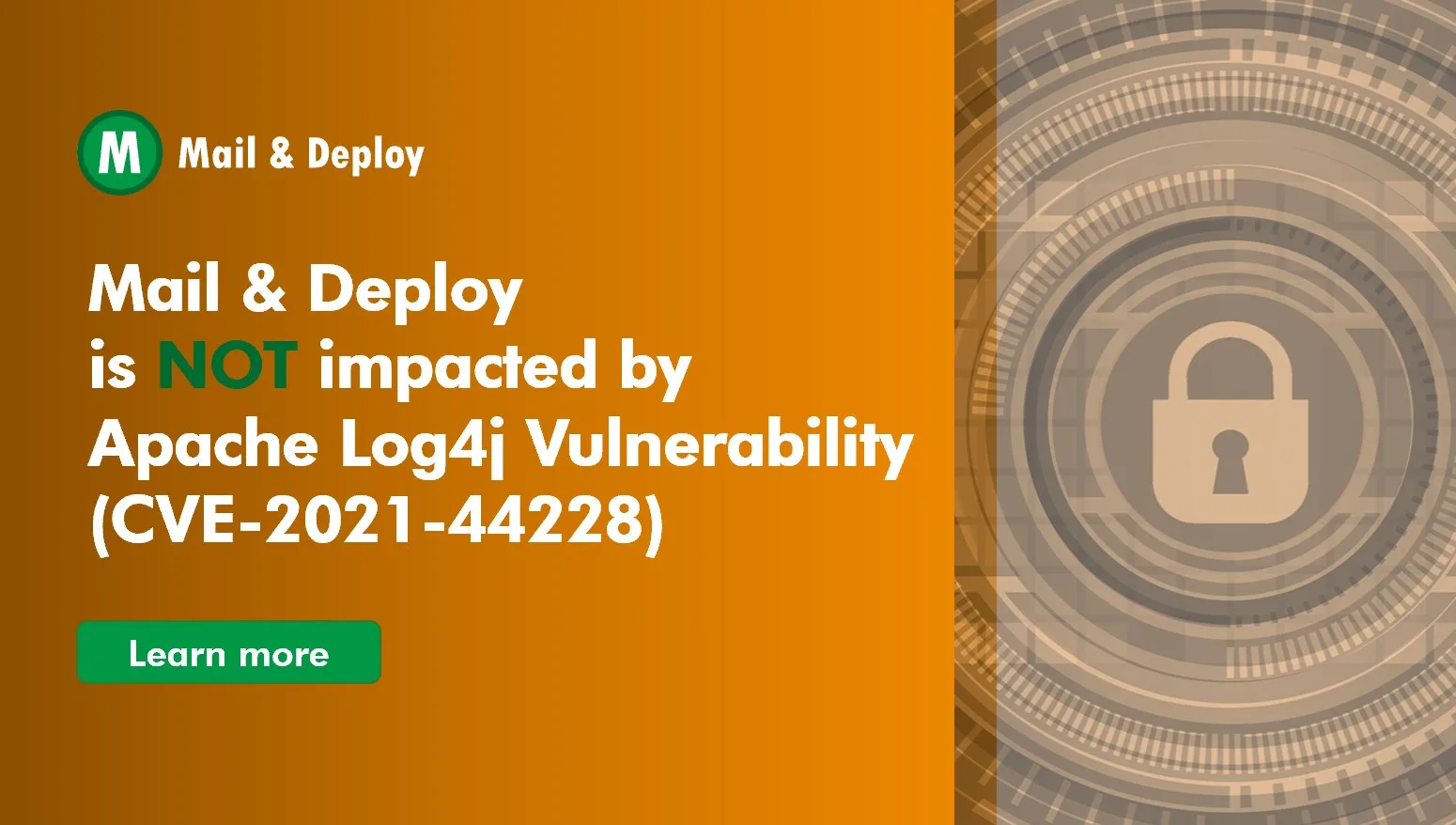 Mail & Deploy is NOT impacted by Apache Log4j Vulnerability (CVE-2021-44228)