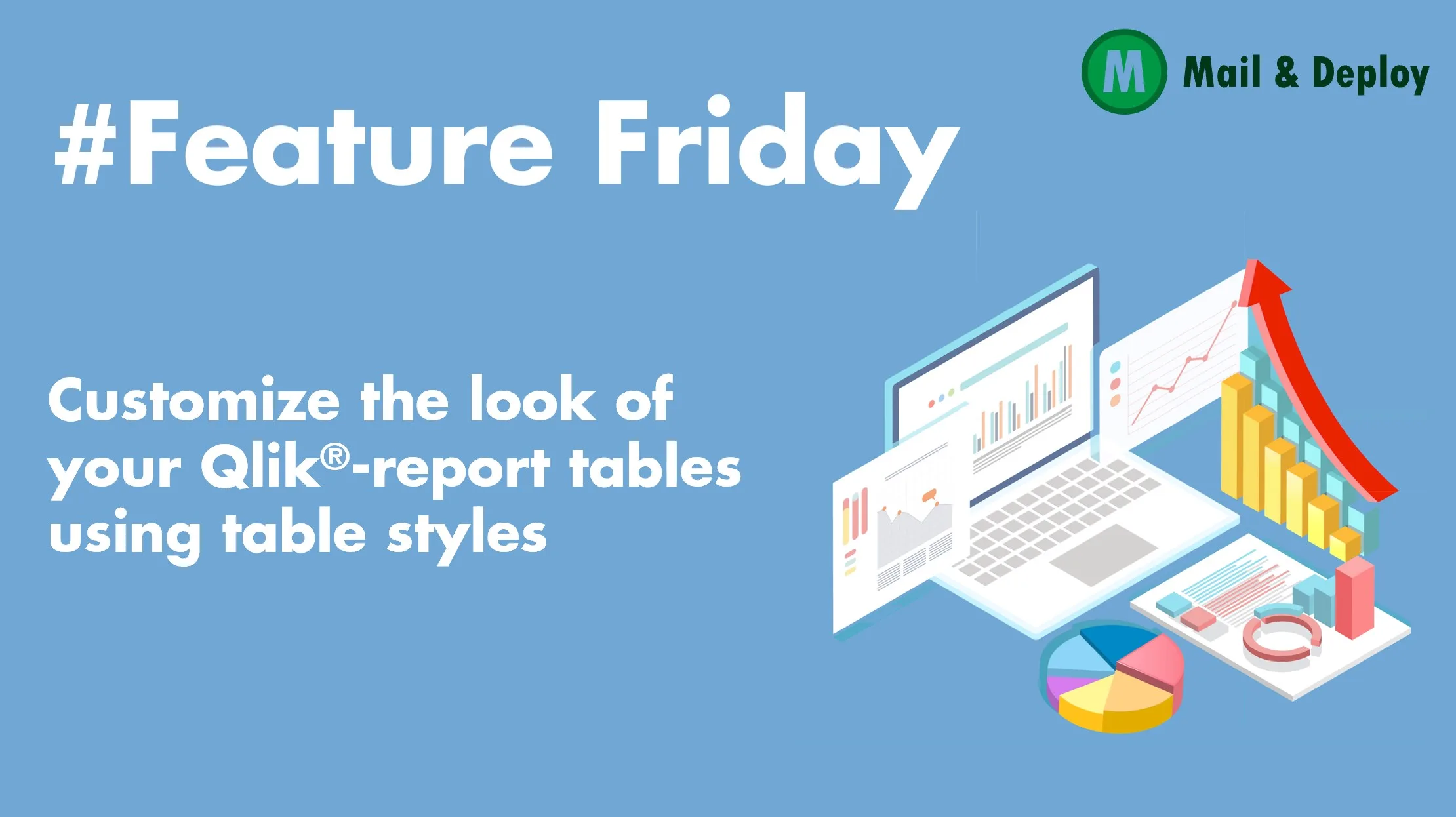 #Feature Friday - Passen Sie das Aussehen Ihrer Qlik®-Berichtstabellen mithilfe von Tabellenstilen an