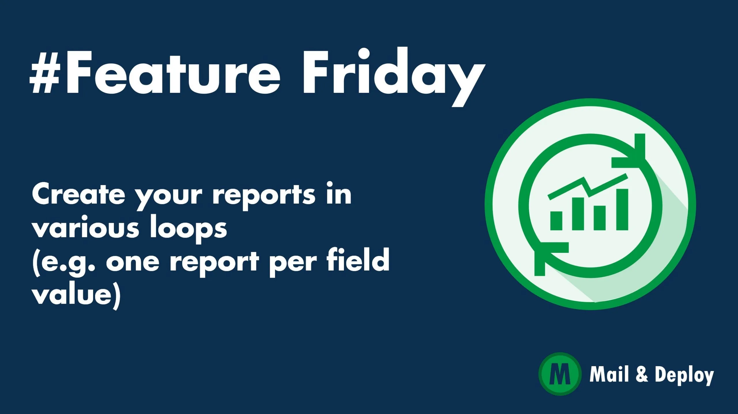 #Feature Friday - Creation of reports in loops