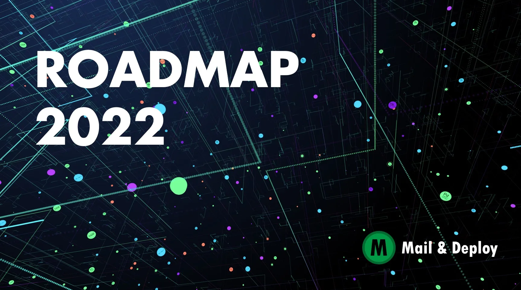 Roadmap de Mail & Deploy: qué esperar en 2022